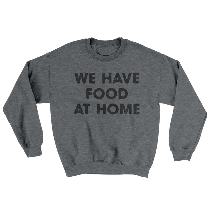 We Have Food At Home Ugly Sweater