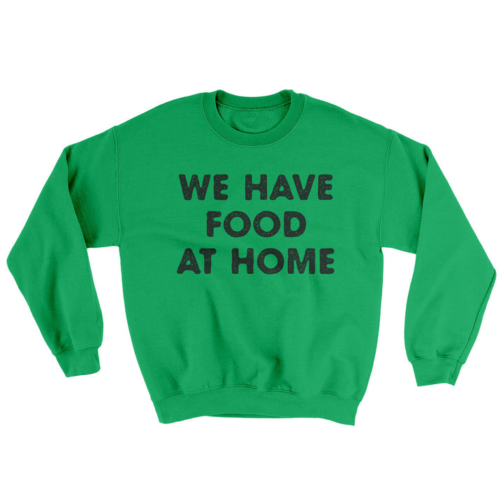 We Have Food At Home Ugly Sweater